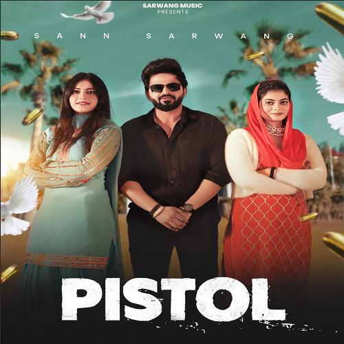 Pistol (Feat.Sann Sarwang,Ashu Morkhi) Ashu Morkhi MP3 Download