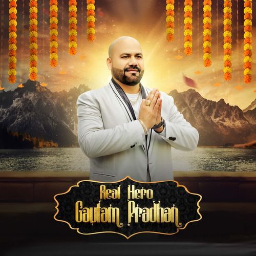 Real Hero Gautam Pradhan Jai Ram Gautam Pradhan MP3 Download