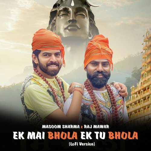 Ek Mai Bhola Ek Tu Bhola (LoFi Version) Masoom Sharma MP3 Download