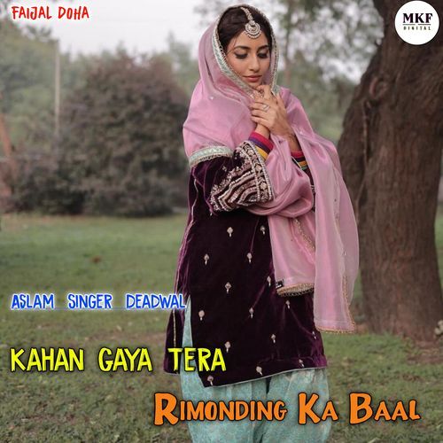 Kahan Gaya Tera Rimonding Ka Baal Aslam Singer Deadwal MP3 Download