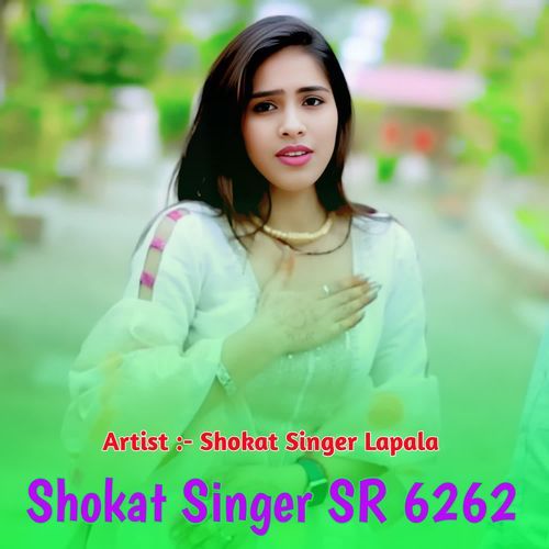 Shokat Singer SR 6262 Shokat Singer MP3 Download