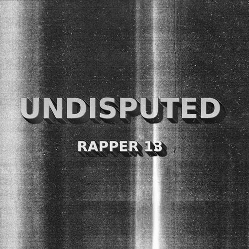 Undisputed Rapper 13 MP3 Download