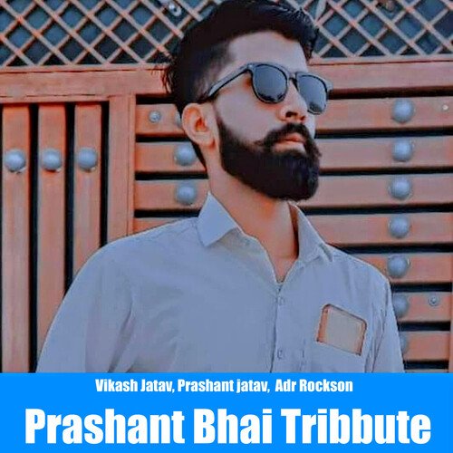 Prashant bhai Tribbute Prashant Jatav MP3 Download