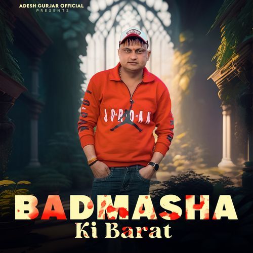 Badmash Ki Barat Adesh Gurjar MP3 Download