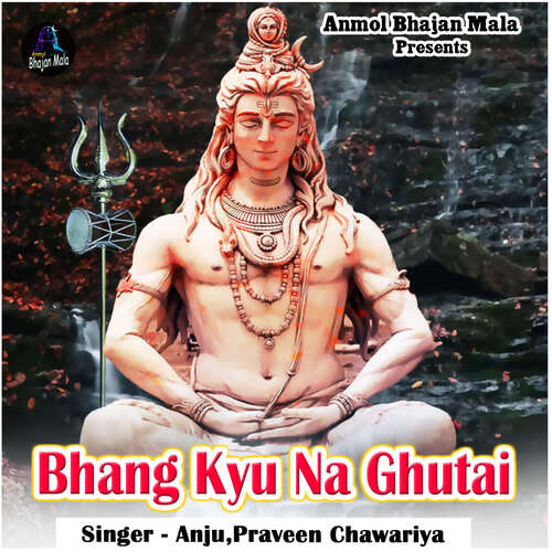 Bhang Kyu Na Ghutai Anju MP3 Download