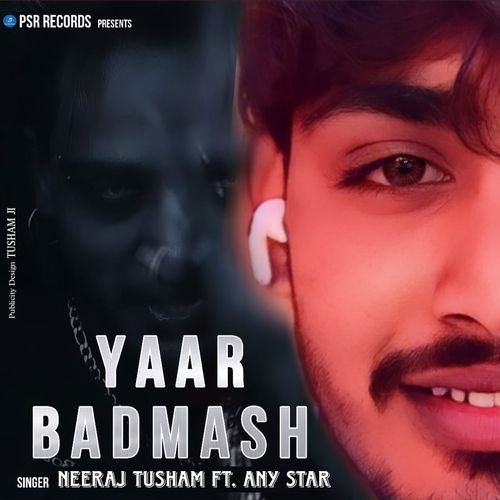 Yaar Badmash Neeraj Tusham MP3 Download