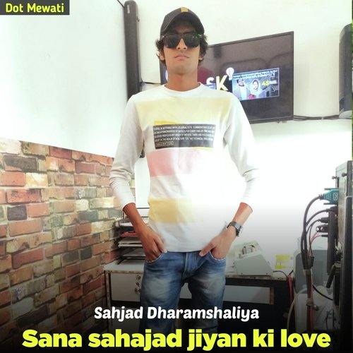 Sana sahajad jiyan ki love Sahjad Dharamshaliya MP3 Download