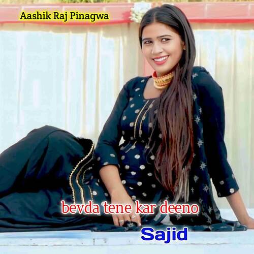Bevda Tene kar Deeno Sajid Aashik Raj Pinagwa MP3 Download