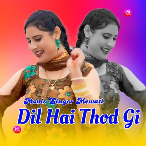 Dil Hai Thod Gi Monis Singer Mewati MP3 Download