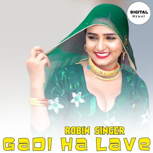GADI HA LAVE Robin Singer Bichhor MP3 Download