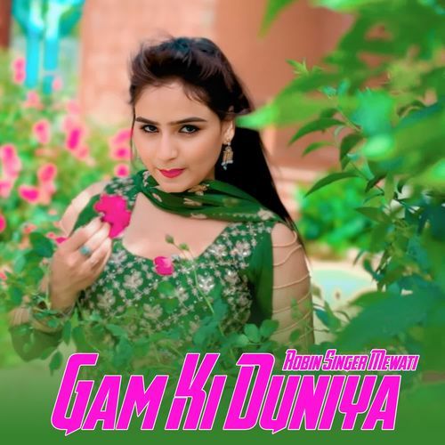 Gam Ki Duniya Robin Singer  Mewati MP3 Download