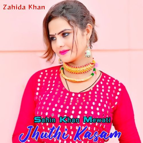 Jhuthi Kasam Zahida khan MP3 Download