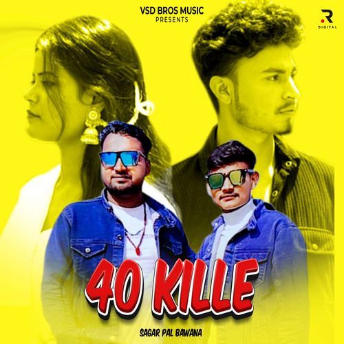 40 Kille Sagar Pal Bawana MP3 Download