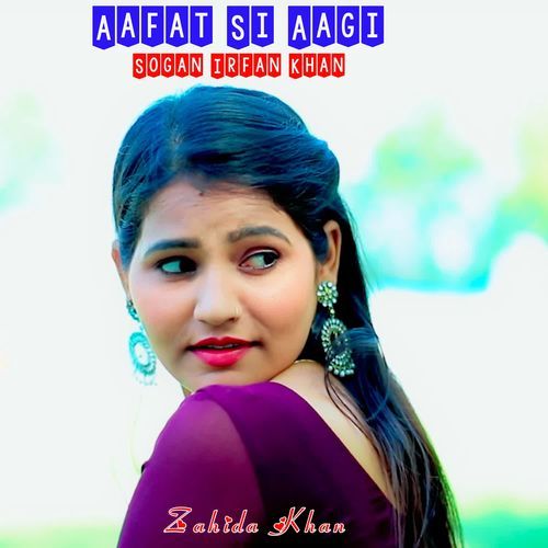 Aafat Si Aagi Sogan Irfan Khan MP3 Download