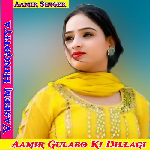 Aamir Gulabo Ki Dillagi Vaseem Hingotiya MP3 Download