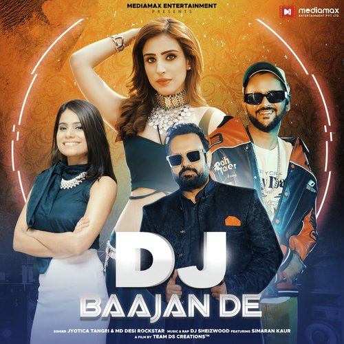 DJ Baajan De Jyotica Tangri MP3 Download