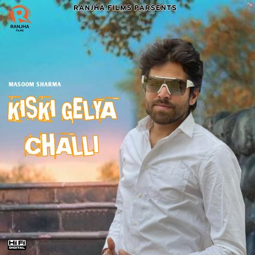 Kiski Gelya Challi Masoom Sharma MP3 Download