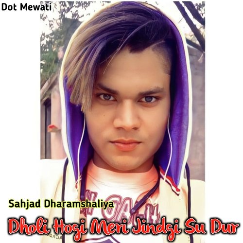 Dholi Hogi Meri Jindgi Su Dur Sahjad Dharamshaliya MP3 Download