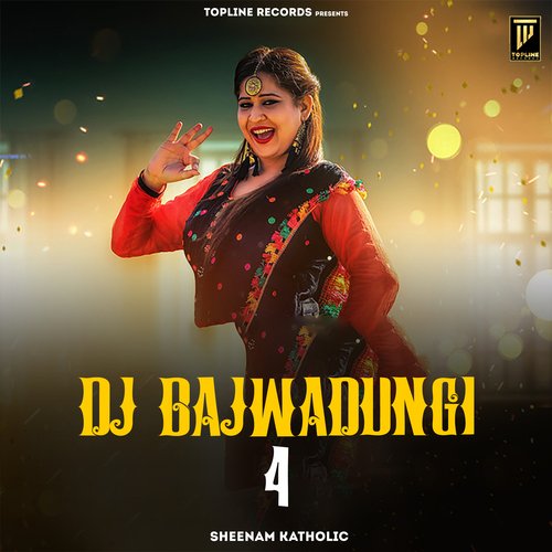 Dj Bajwadungi 4 Sheenam Khatolic MP3 Download