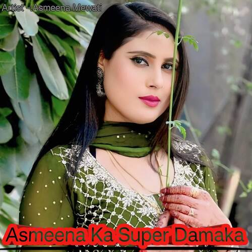 Asmeena Ka Super Damaka Asmeena Mewati MP3 Download
