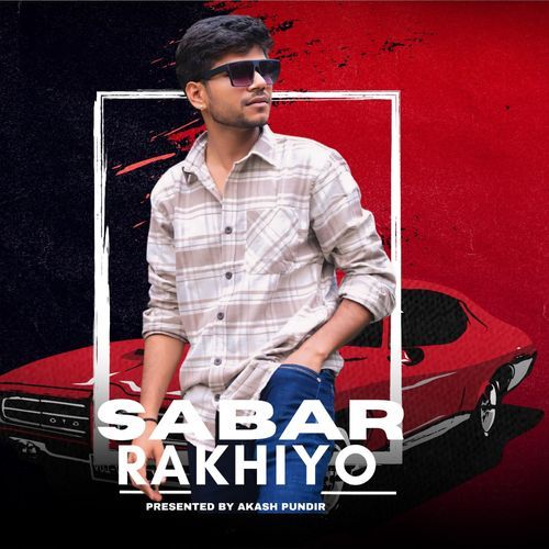 Sabar Rakhiyo Akash Pundir MP3 Download