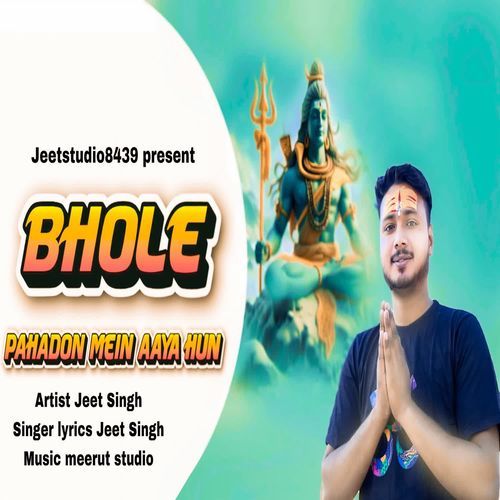 Bhole Pahadon Mein Aaya Hun Jeet Singh MP3 Download