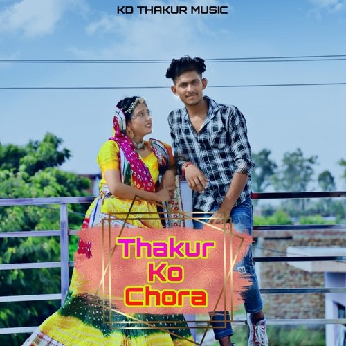 Thakur Ko Chora Kd Thakur MP3 Download