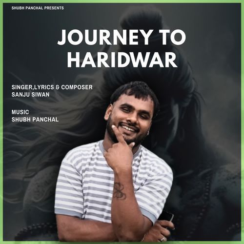 Journey To Haridwar Sanju Siwan MP3 Download