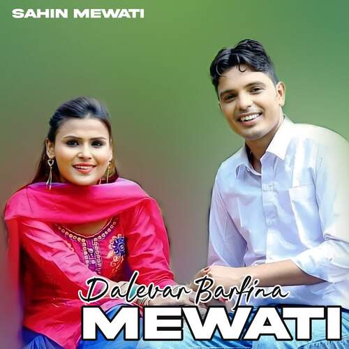 Dalevar Barfina Mewati Sahin Mewati MP3 Download
