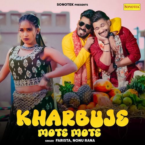 Kharbuje Mote Mote Nonu Rana MP3 Download