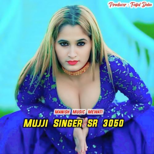 Mujji Singer SR 3050 Manish Music Mewati MP3 Download