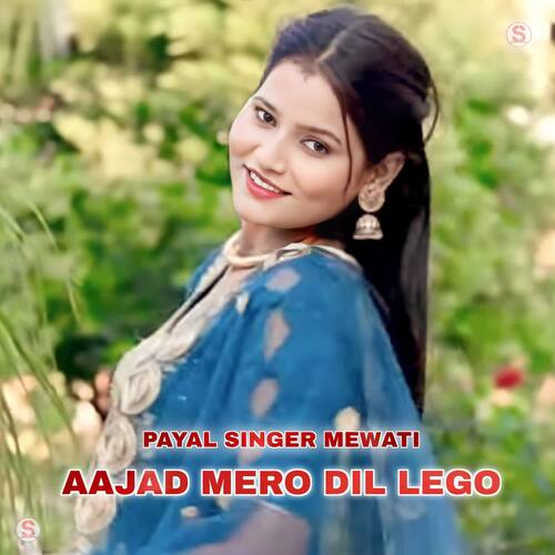 Aajad Mero Dil Lego Payal Singer Mewati MP3 Download