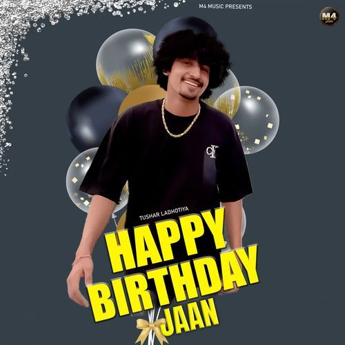 Happy Birthday Jaan Tushar Ladhotiya MP3 Download