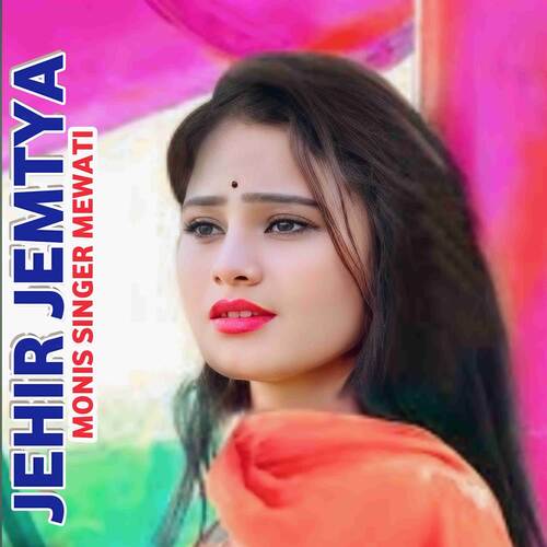 JEHIR JEMTYA Monis Singer Mewati MP3 Download