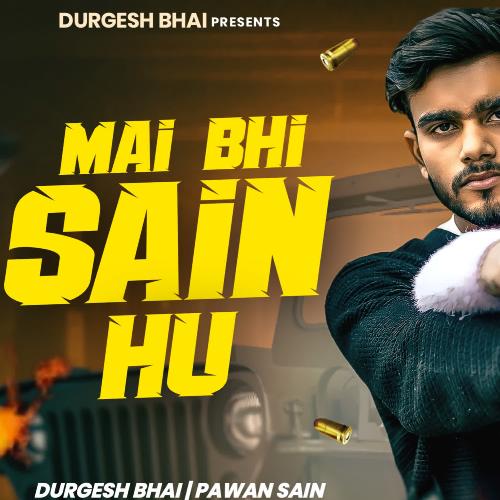 Mai bhi Sain hu Durgesh Bhai MP3 Download