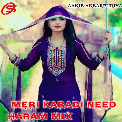 Meri Karadi Need Haram (Mix) Aakib Akbarpuriya MP3 Download