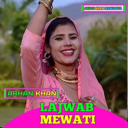 Lajwab Mewati Arhan Khan MP3 Download