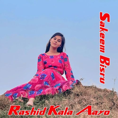 Rashid Kala Aayo Sakeem Bisru MP3 Download