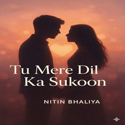 Tu Mere Dil Ka Sukoon Nitin Bhaliya MP3 Download