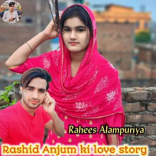 Rashid Anjum ki love story Rahees Alampuriya MP3 Download