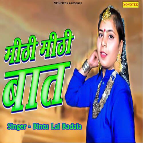 Mithi Mithi Batt Bintu Lal Badala MP3 Download