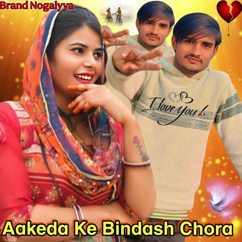 Aakeda Ke Bindash Chora Mujji MP3 Download