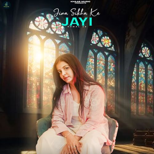 Jina Sikha Ke Jayi Komal 13 MP3 Download