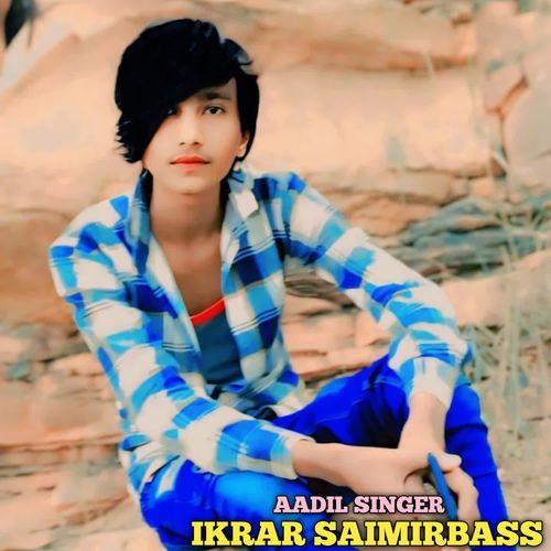 IKRAR SAIMIRBASS Aadil Singer MP3 Download