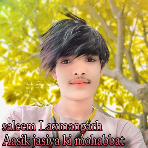 Aasik jasiya ki mohabbat Saleem Laxmangarh MP3 Download