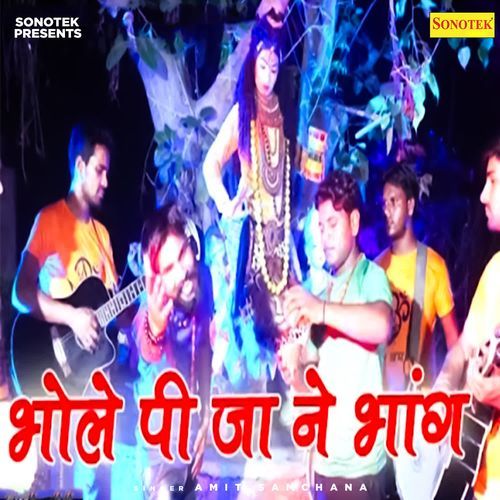 Bhole Pi Ja Ne Bhang Amit Samchana MP3 Download