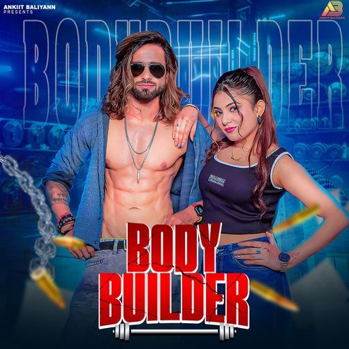 Body Builder (feat. SS Rana, Monika Mishra) Komal Chaudhary MP3 Download