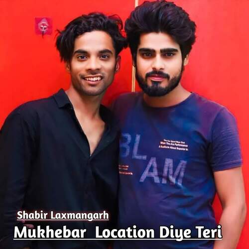 Mukhebar Location Diye Teri Shabir Laxmangarh MP3 Download