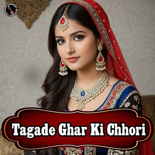 Tagade Ghar Ki Chhori Sara MP3 Download