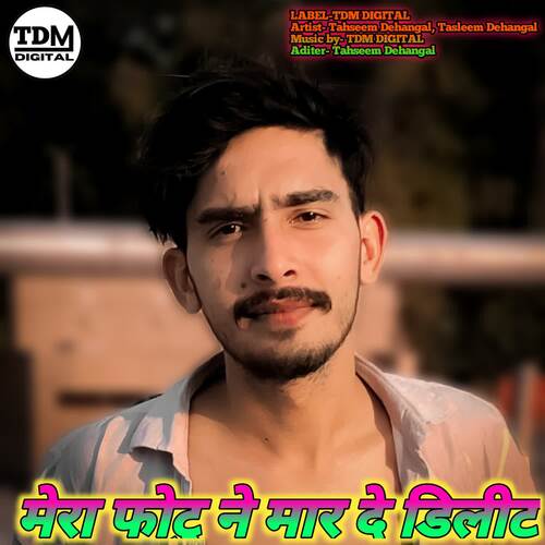 Mera photo ne marde Delete Tahseem Dehangal MP3 Download